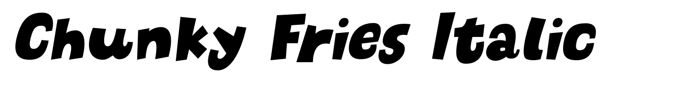 Chunky Fries Italic